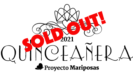 SOLD OUT! Quinceanera Benefit for Proyecto Mariposas